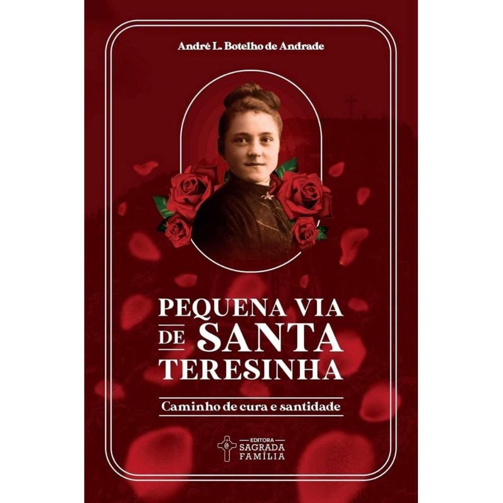 Pequena Via de Santa Teresinha: Caminho de cura e santidade