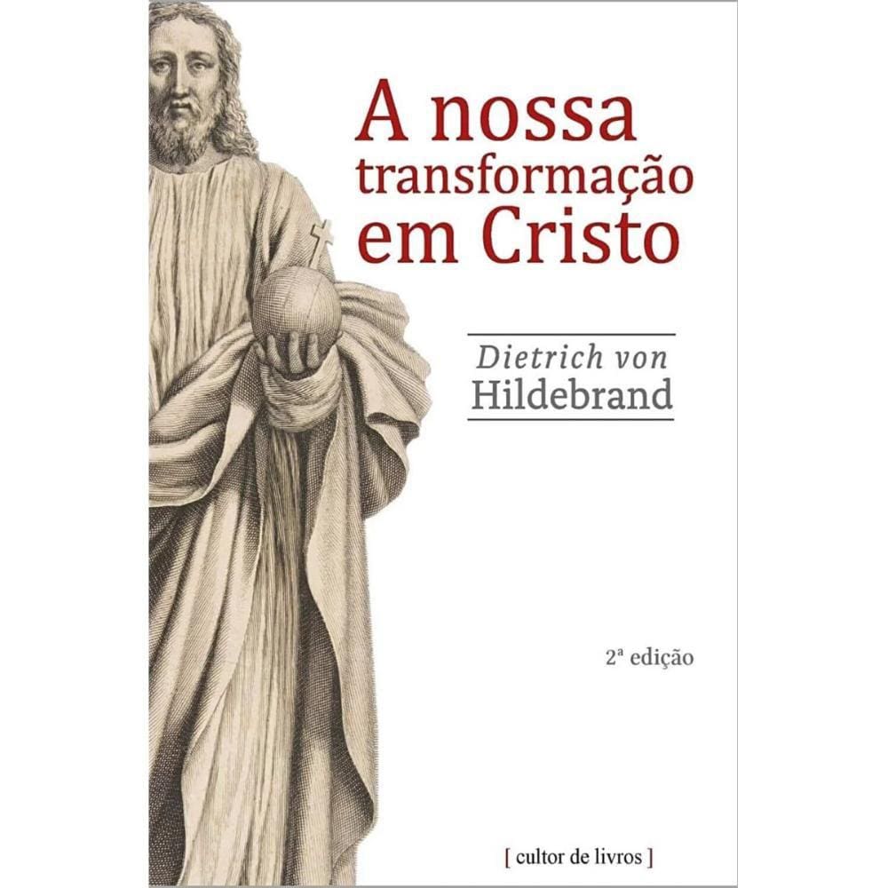 A nossa transformação em Cristo