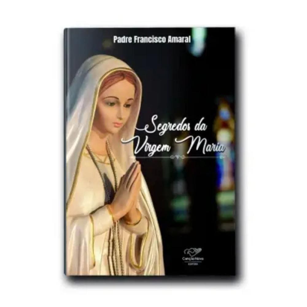 Segredos da Virgem Maria ( Pe. Francisco Amaral )