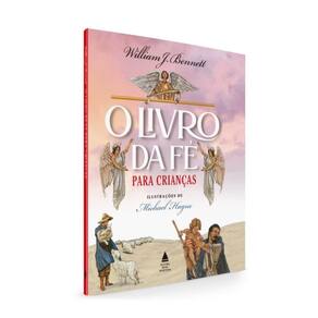 O livro da fé para crianças ( William Bennett )