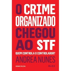 A corte infiltrada: O crime organizado chegou no STF