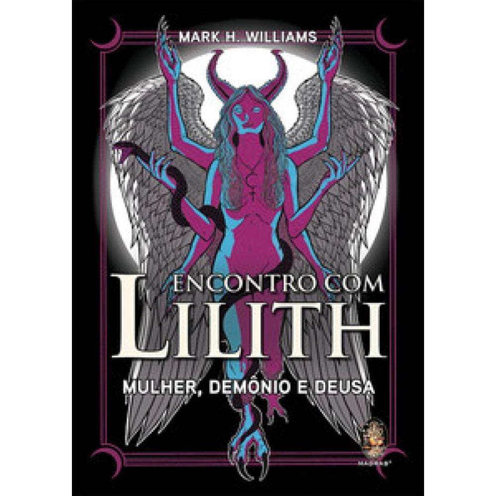 Encontro Com Lilith: Mulher, Demônio E Deusa