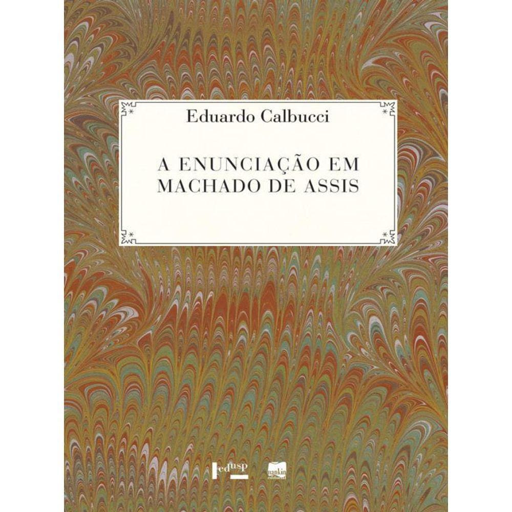 A Enunciaçao Em Machado De Assis