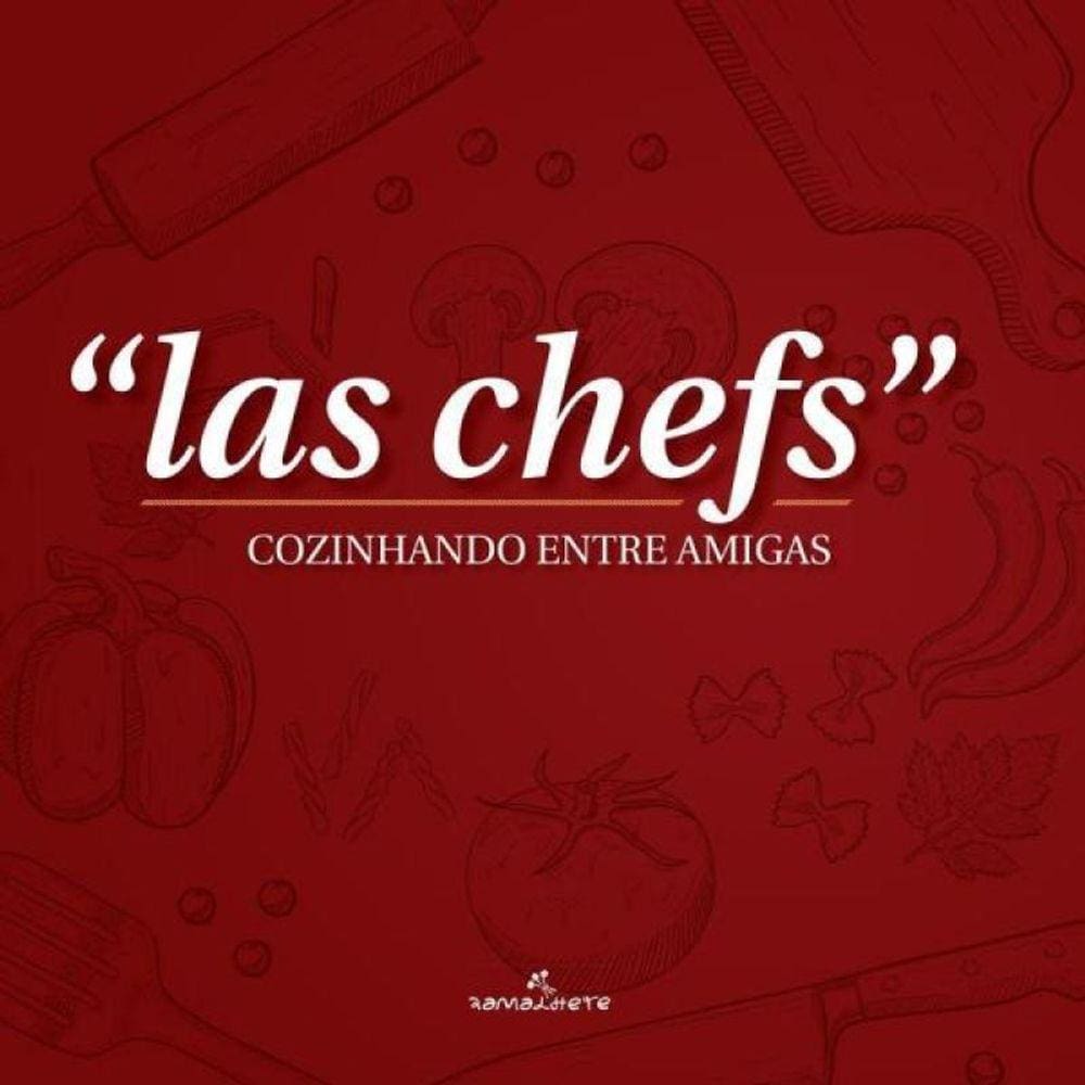 Las Chefs - Cozinhando Entre Amigas