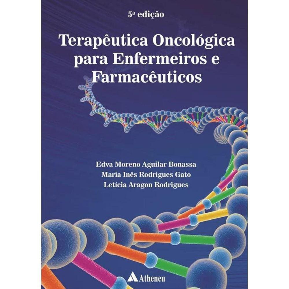 Terapêutica Oncológica Para Enfermeiros E Farmacêuticos