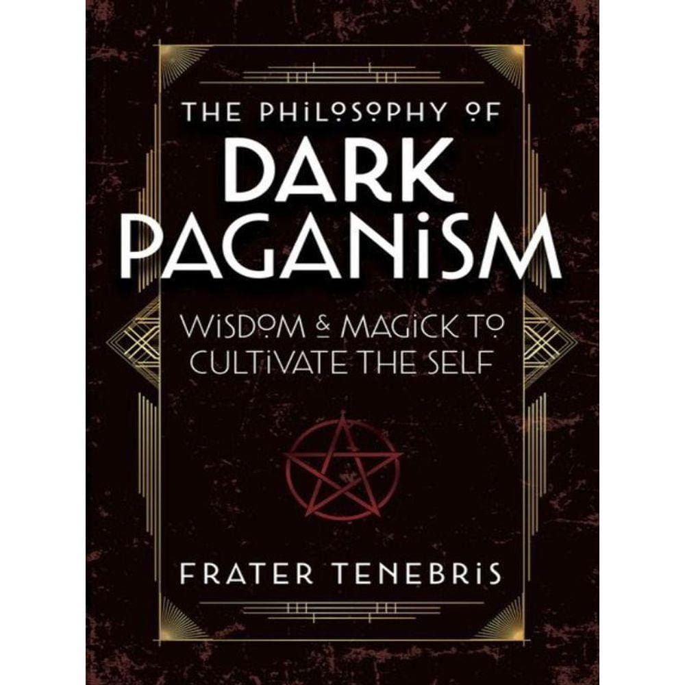 The Philosophy Of Dark Paganism
