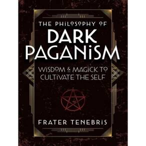 The Philosophy Of Dark Paganism