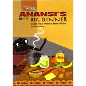Anansis Big Dinner Based On A Folktale From Ghana - Reader 6 - Our World 3