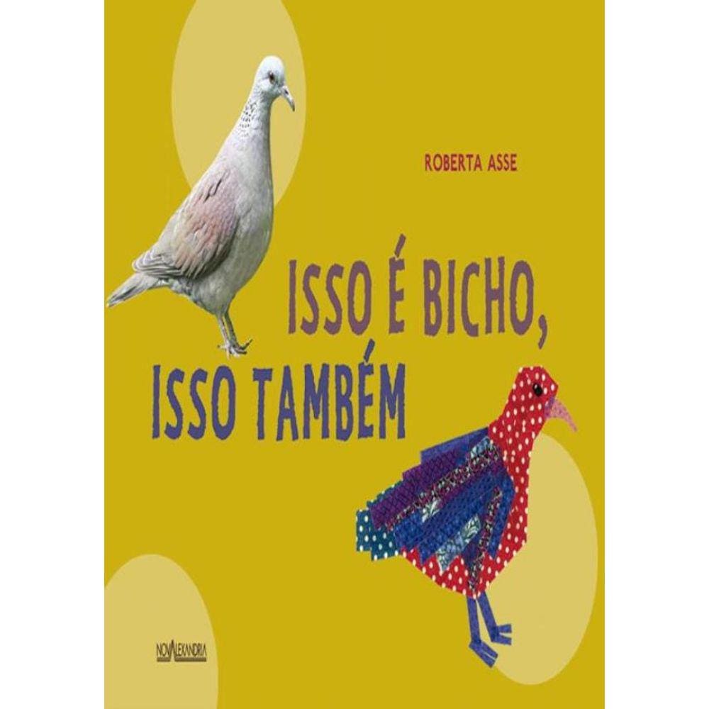 Isso E Bicho, Isso Tambem.