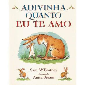 Adivinha Quanto Eu Te Amo - Capa Dura - 4ª Ed