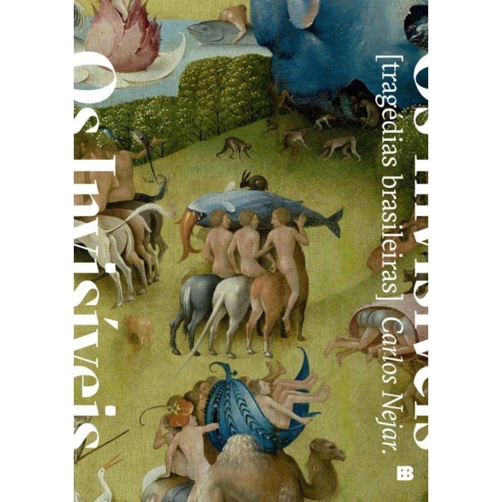 Os Invisiveis: Tragedias Brasileiras