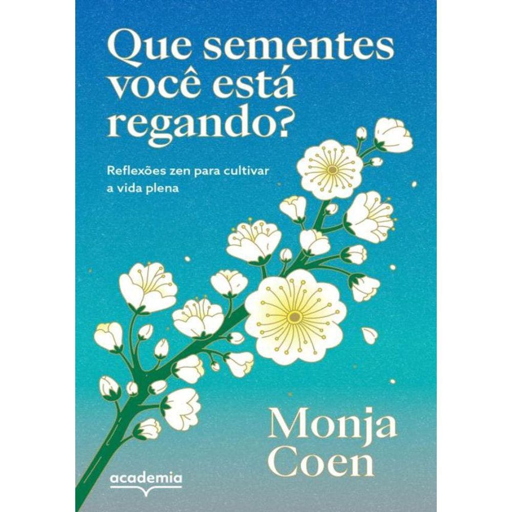 Que Sementes Voce Esta Regando?