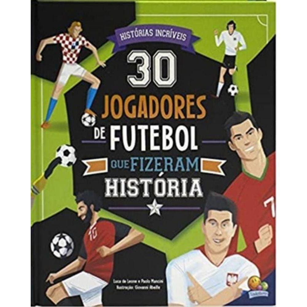 30 Jogadores De Futebol Que Fizeram Historia