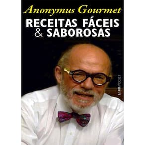 Receitas Faceis E Saborosas - Anonymus Gourmet