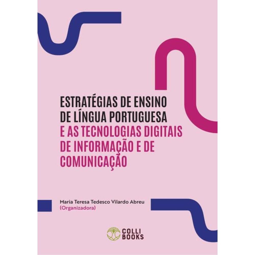 Estrategias De Ensino De Lingua Portuguesa E As Tecnologias Digitais De Informacao E De Comunicacao