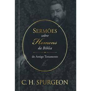 Sermoes De Spurgeon Sobre Homens Da Biblia Do Antigo Testamento