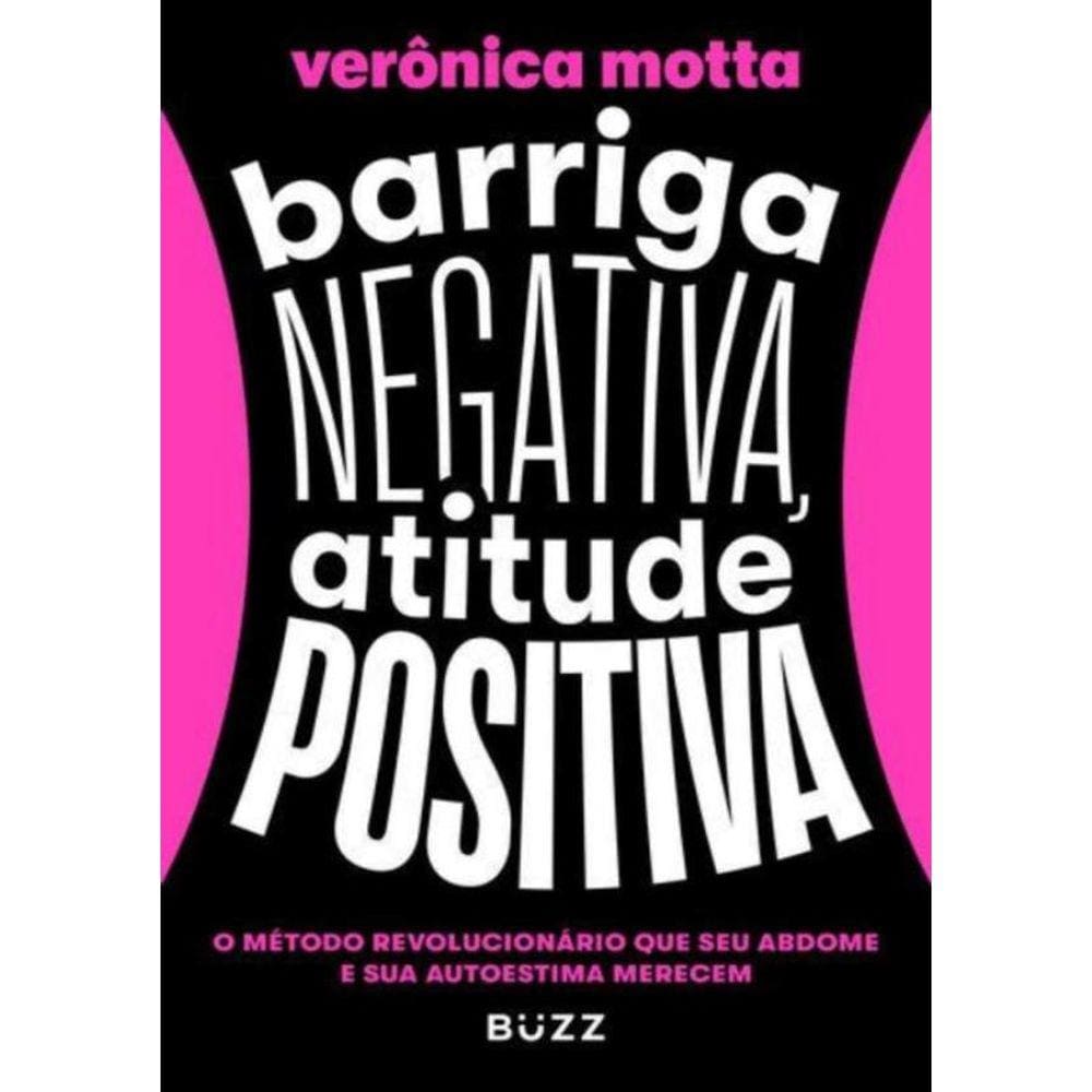 Barriga Negativa, Atitude Positiva
