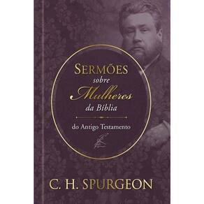 Sermoes De Spurgeon Sobre Mulheres Da Biblia Do Antigo Testamento