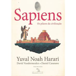 Sapiens (Edicao Em Quadrinhos): Os Pilares Da Civilizacao