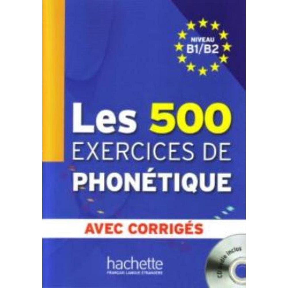 500 Exercices De Phonetique B1/B2, Les - Livre + Corriges Integres + Cd Audio Mp3