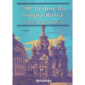 700 Verbos Da Lingua Russa - Tabelas De Conjugacao