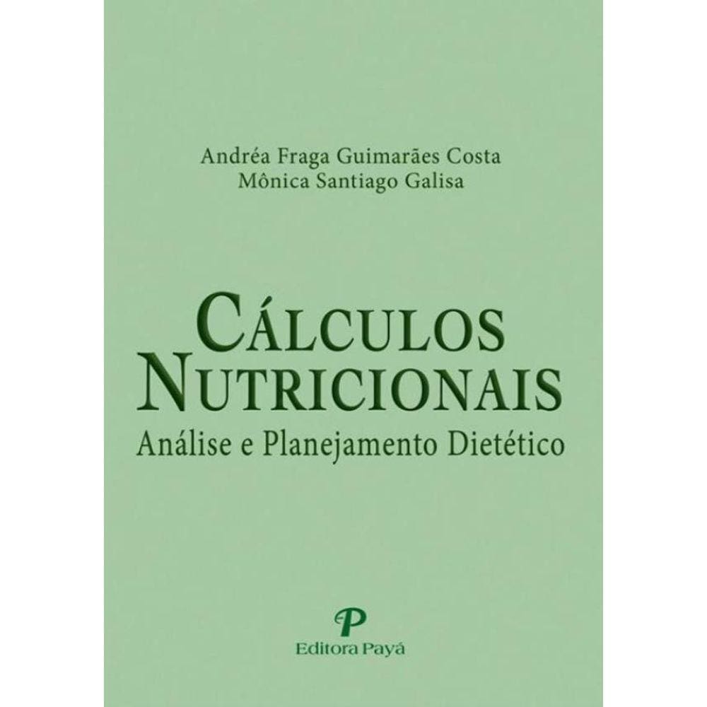 Calculos Nutricionais Analise E Planejamento Dietetico - 2ª Ed