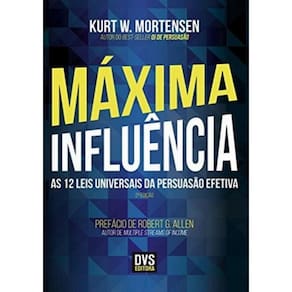 Maxima Influencia - As 12 Leis Universais Da Persuasao Efetiva - 2ª Ed