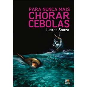 Para Nunca Mais Chorar Cebolas