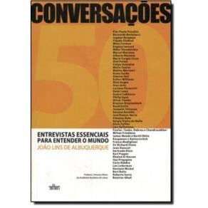 Conversacoes - 50 Entrevistas Essenciais Para Entender O Mundo