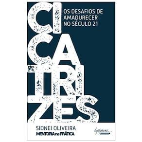 Cicatrizes - Os Desafios De Amadurecer No Seculo 21