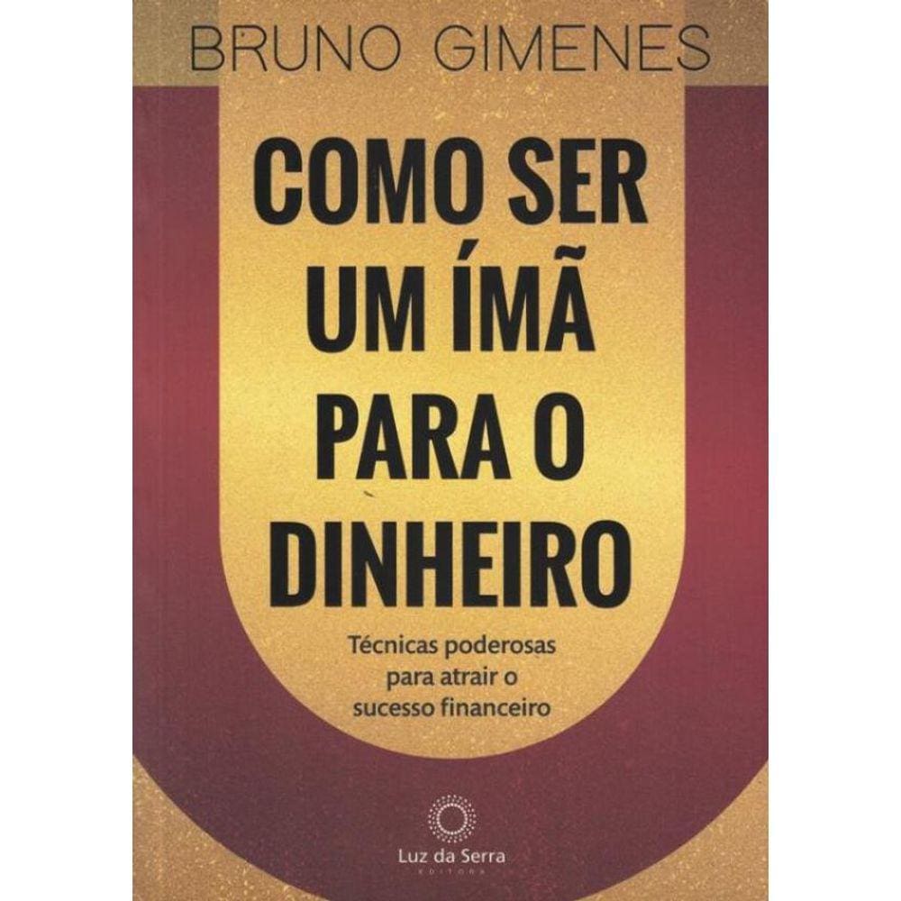 Como Ser Um Ima Para O Dinheiro
