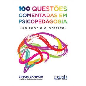 100 Questoes Comentadas Em Psicopedagodia- Da Teoria A Pratica