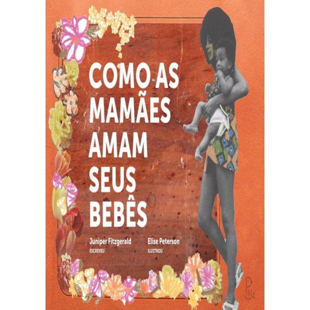 Como As Mamaes Amam Seus Bebes