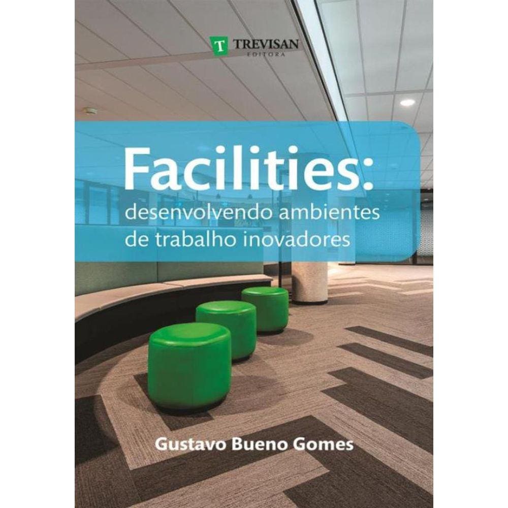 Facilities - Desenvolvendo Ambientes De Trabalho Inovadores
