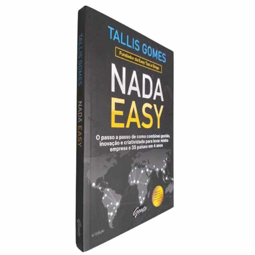 Livro Nada Easy Tallis Gomes O Passo a Passo de Como Combinei Gestão, Inovação e Criatividade para Levar Minha Empresa