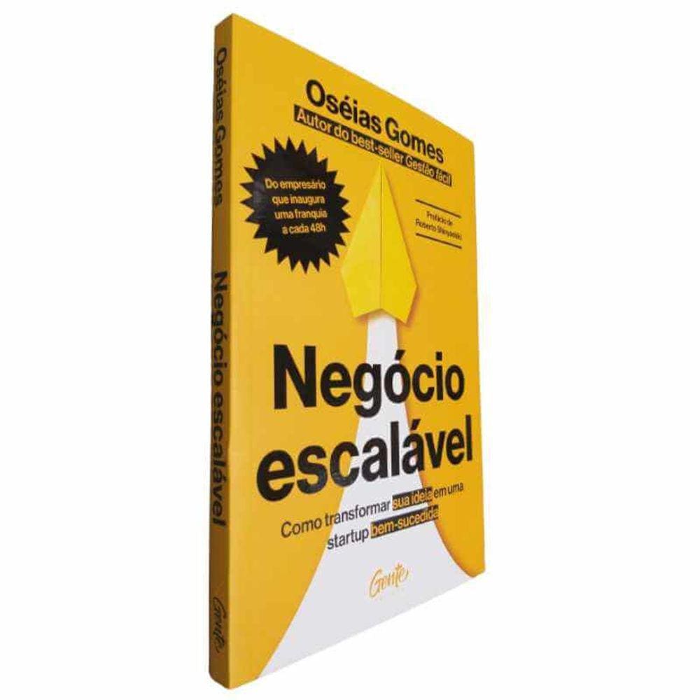 Livro Físico Negócio Escalável Oséias Gomes Como Transformar sua Ideia em Uma Startup Bem-sucedida