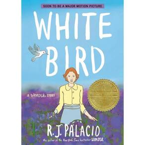 White Bird - A Wonder Story (A Graphic Novel)