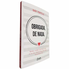 Livro Físico Obrigada, de Nada Baby Pontello Aprenda a Escolher o que Merece Espaço na Sua Vida e Liberte-se do Que ...