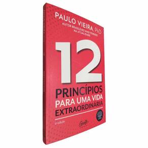 Livro Físico 12 Princípios Para Uma Vida Extraordinária Paulo Vieira, PHD