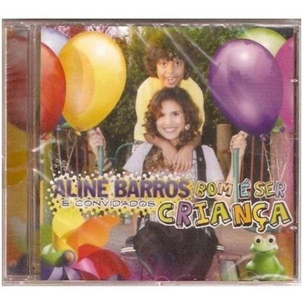 CD Aline Barros e convidados- Bom é Ser Criança - Sony Music