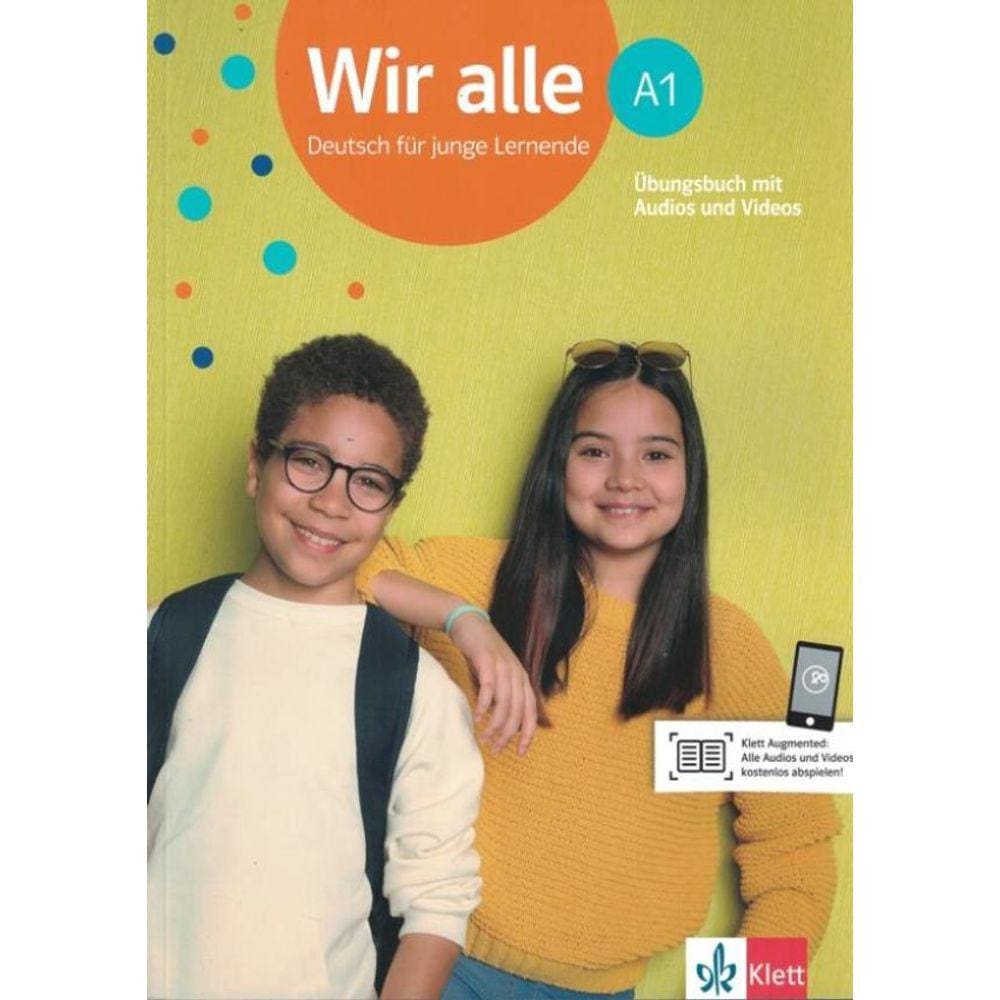 Wir Alle A1 - Deutsch Fur Junge Lernende - Ubungsbuch Mit Audios Und Videos