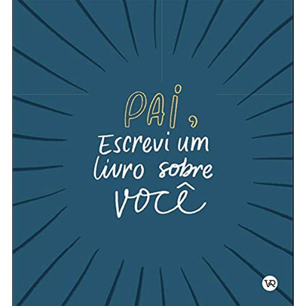 Pai, Escrevi Um Livro Sobre Você