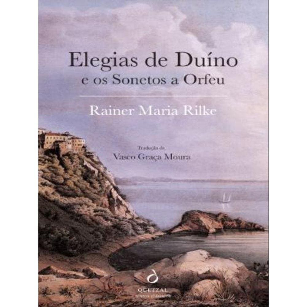 Elegias De Duíno E Os Sonetos A Orfeu