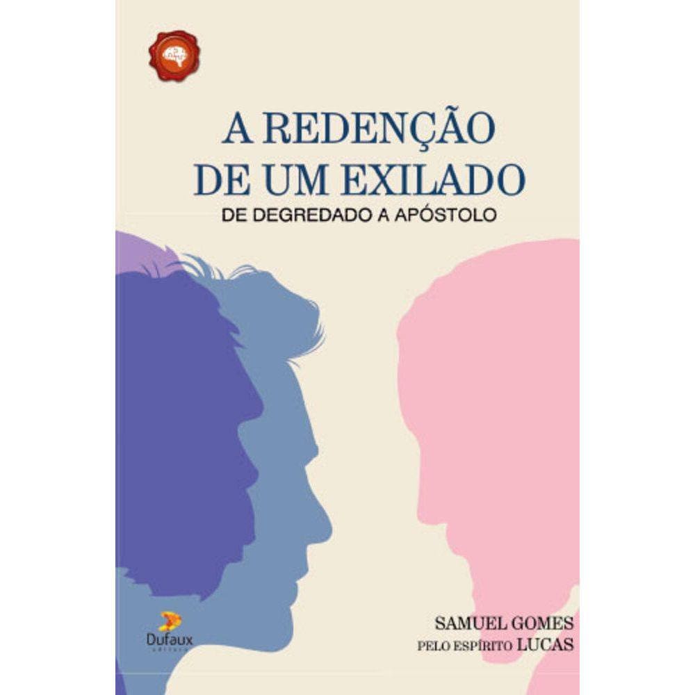 A redenção de exilado - De degregado a apóstolo