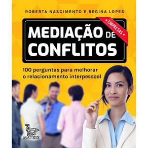 Mediacao De Conflitos - Empresas: 100 Perguntas Para Melhorar O Relacioname