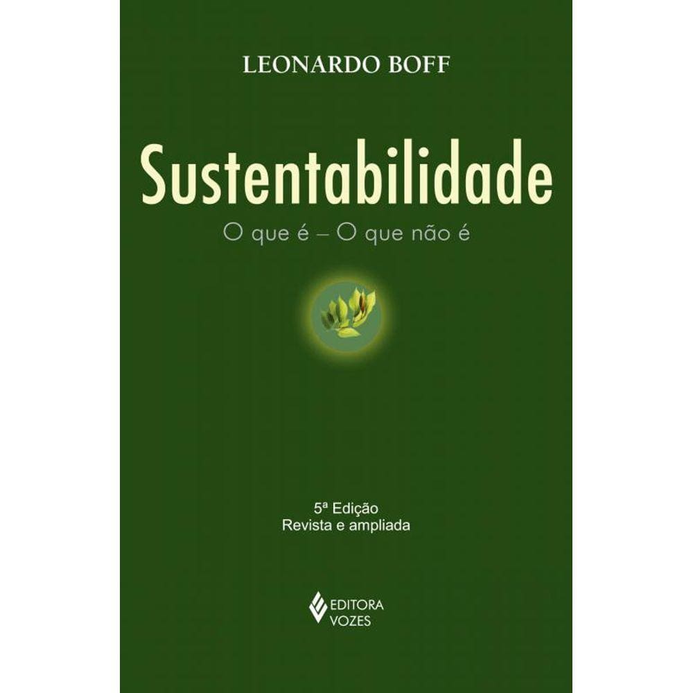 Sustentabilidade: O que é - O que não é