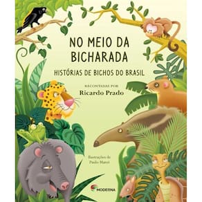No Meio Da Bicharada - Historias De Bichos Do Brasil