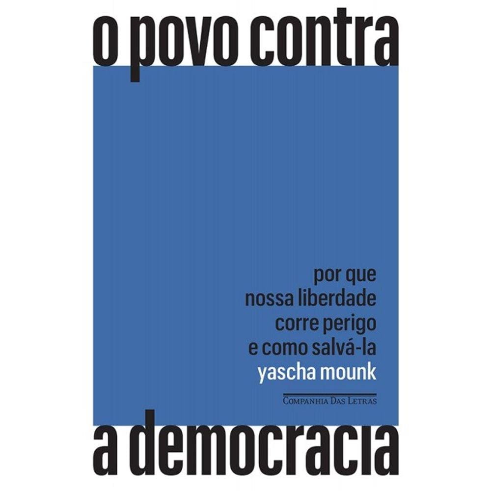 Povo Contra A Democracia, O - Por Que Nossa Liberdade Corre Perigo E Como S