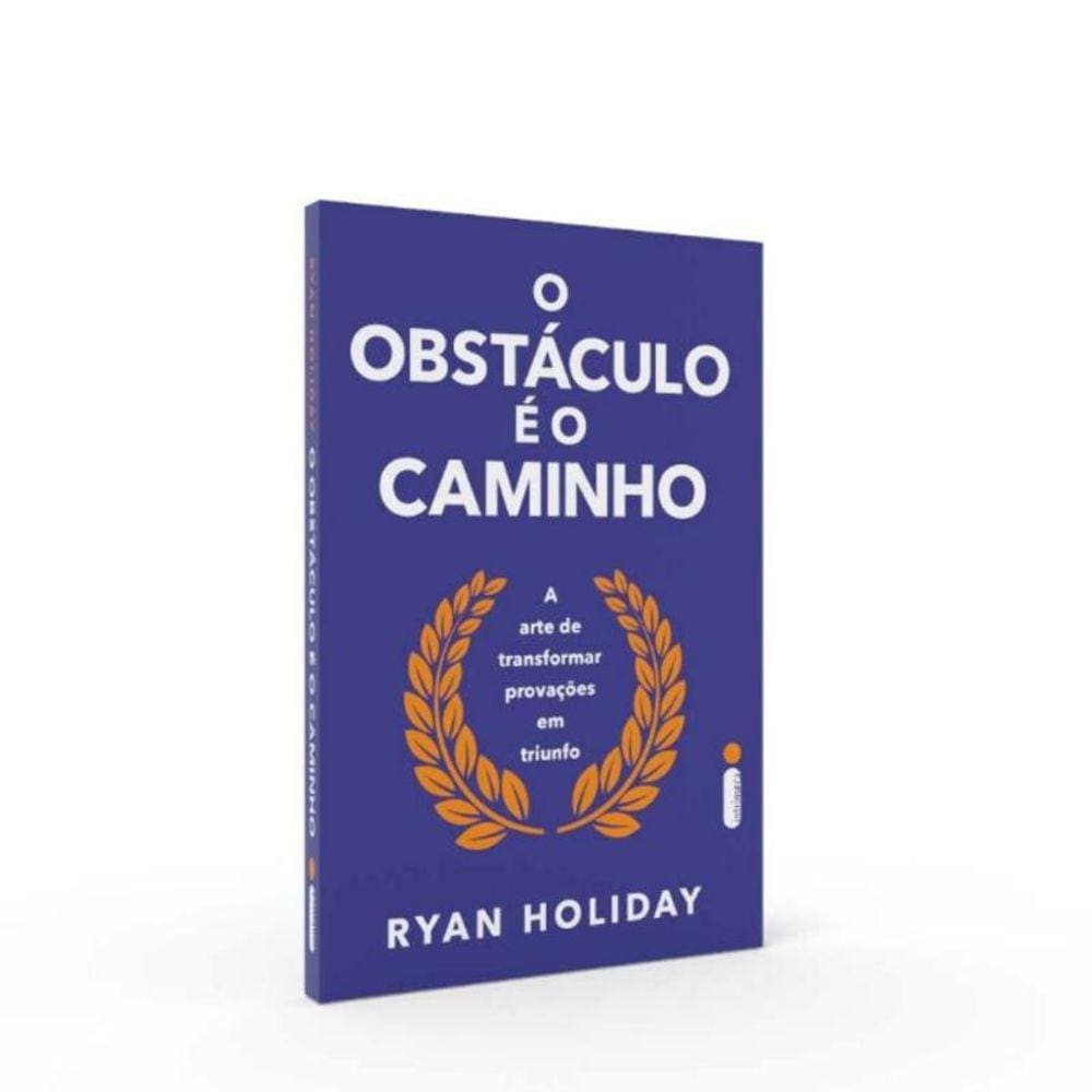 O Obstáculo É O Caminho