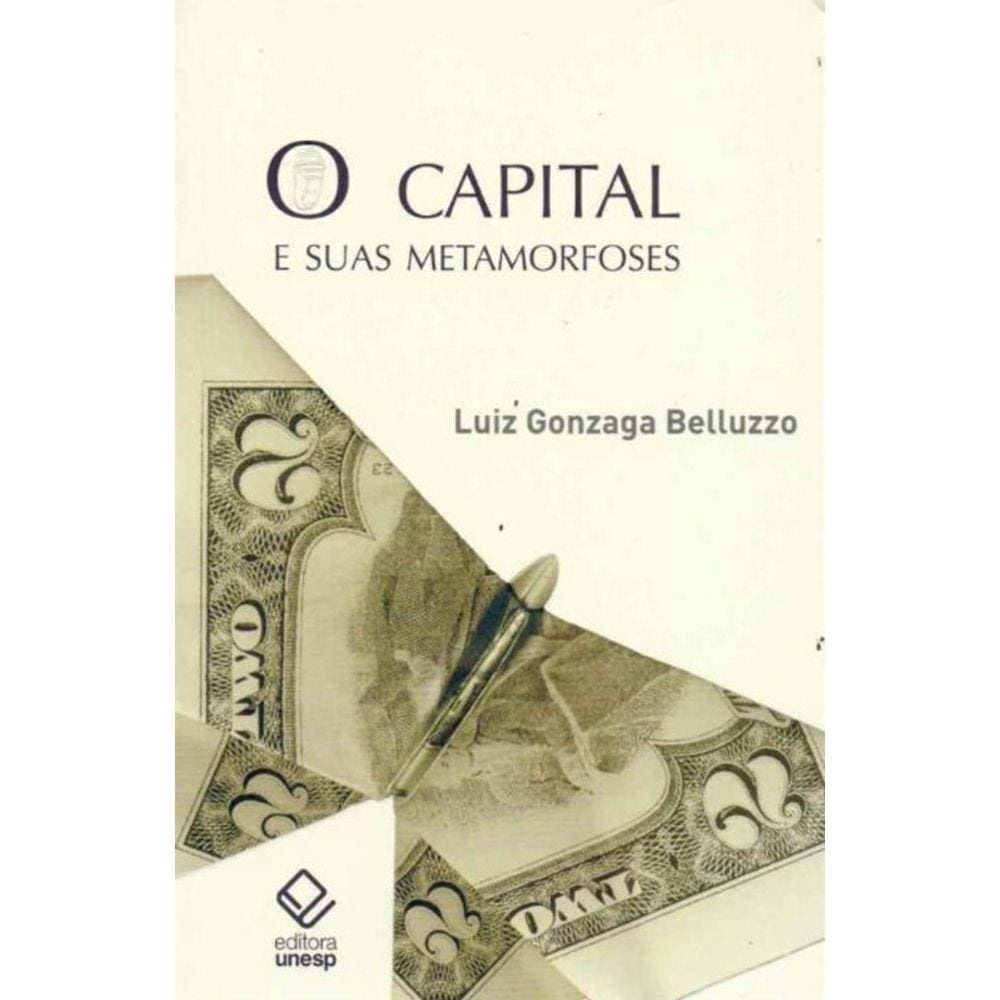 Capital e Suas Metamorfoses, O